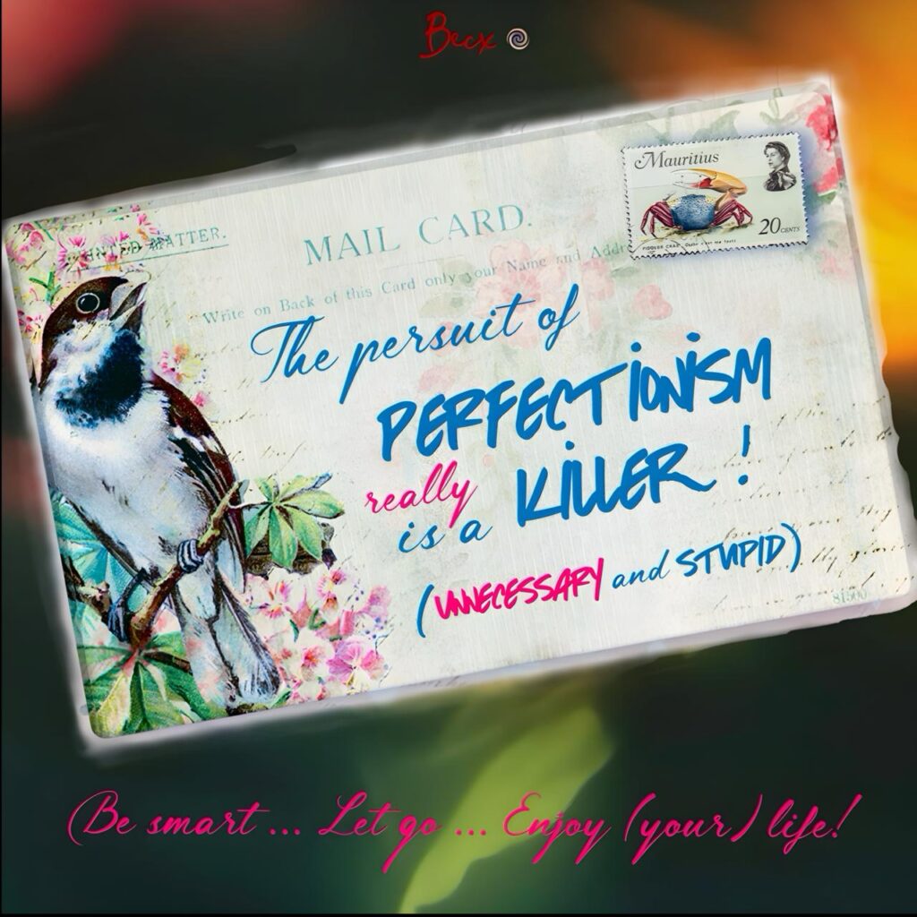 Perfectionism is a Killer